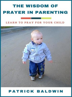 cover image of The Wisdom of Prayer in Parenting